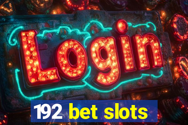 192 bet slots